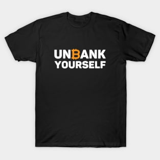 Unbank yourself - Trading Crypto T-Shirt